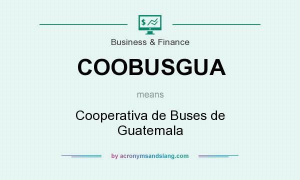 What does COOBUSGUA mean? It stands for Cooperativa de Buses de Guatemala