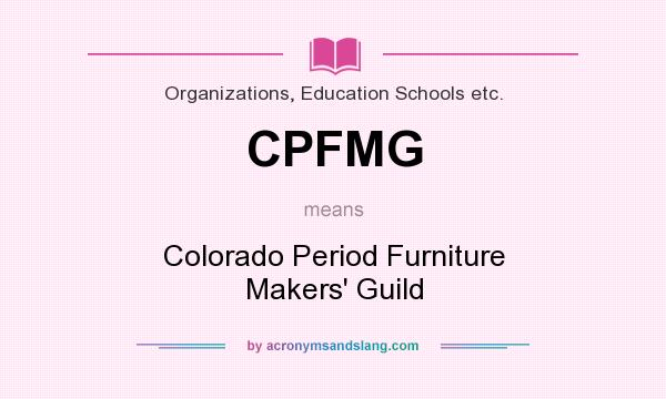 What does CPFMG mean? It stands for Colorado Period Furniture Makers` Guild