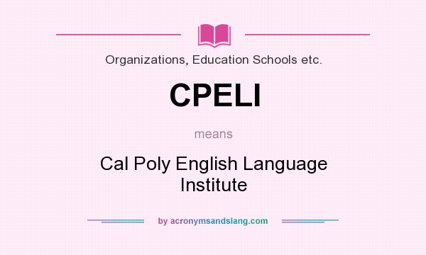 What does CPELI mean? It stands for Cal Poly English Language Institute