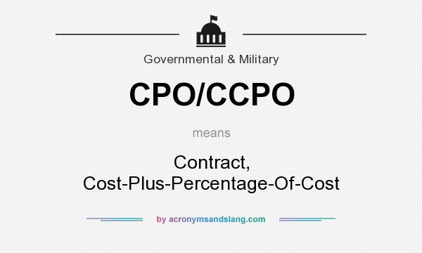 What does CPO/CCPO mean? It stands for Contract, Cost-Plus-Percentage-Of-Cost