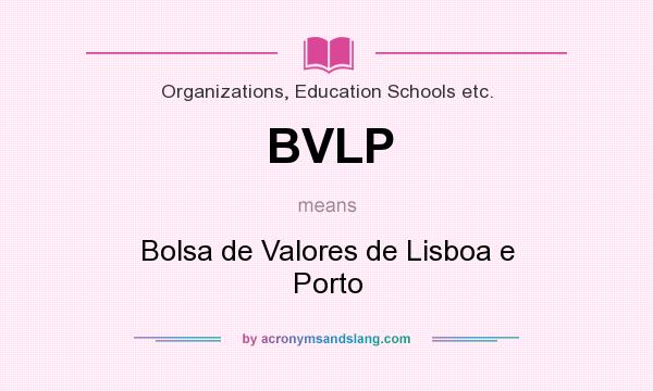 What does BVLP mean? It stands for Bolsa de Valores de Lisboa e Porto