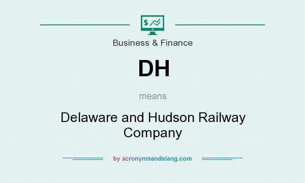 What does DH mean? It stands for Delaware and Hudson Railway Company