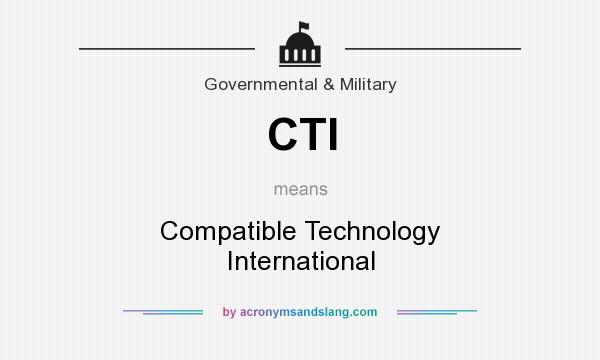 What does CTI mean? It stands for Compatible Technology International