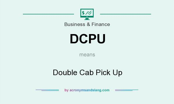 What does DCPU mean? It stands for Double Cab Pick Up