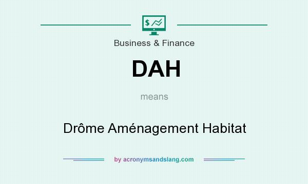 What does DAH mean? It stands for Drôme Aménagement Habitat