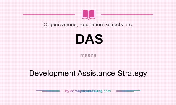 What does DAS mean? It stands for Development Assistance Strategy