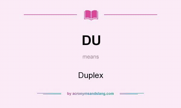 What does DU mean? It stands for Duplex