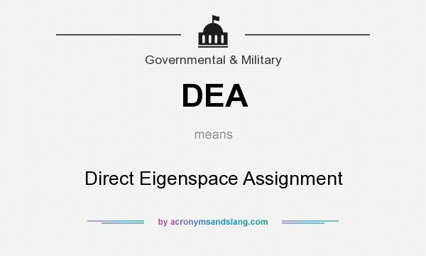 What does DEA mean? It stands for Direct Eigenspace Assignment