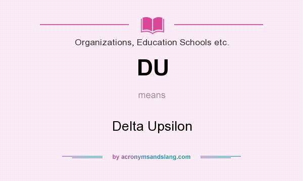 What does DU mean? It stands for Delta Upsilon