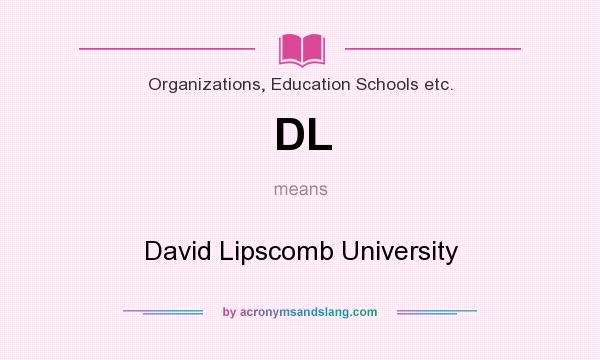 What does DL mean? It stands for David Lipscomb University