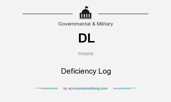 What does DL mean? It stands for Deficiency Log