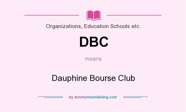 What does DBC mean? It stands for Dauphine Bourse Club