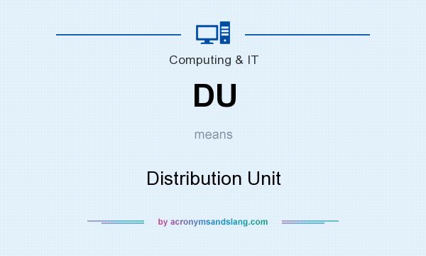 What does DU mean? It stands for Distribution Unit