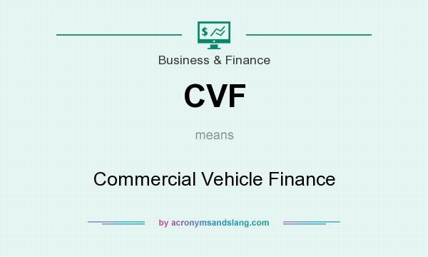 What does CVF mean? It stands for Commercial Vehicle Finance