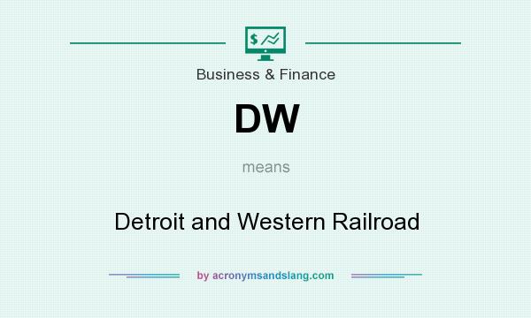 What does DW mean? It stands for Detroit and Western Railroad