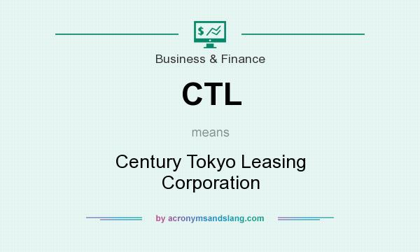 What does CTL mean? It stands for Century Tokyo Leasing Corporation