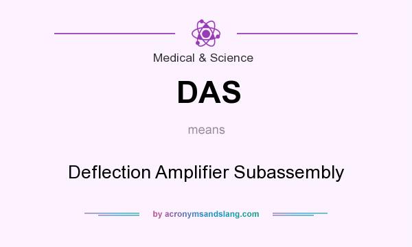 What does DAS mean? It stands for Deflection Amplifier Subassembly