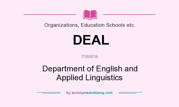 What does DEAL mean? It stands for Department of English and Applied Linguistics