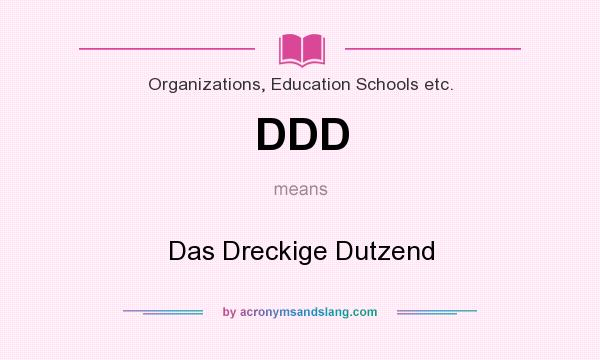 What does DDD mean? It stands for Das Dreckige Dutzend