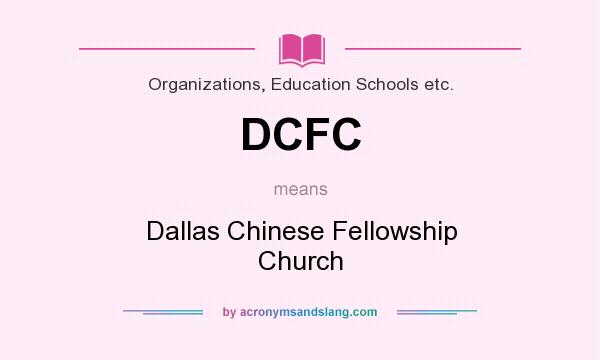 What does DCFC mean? It stands for Dallas Chinese Fellowship Church