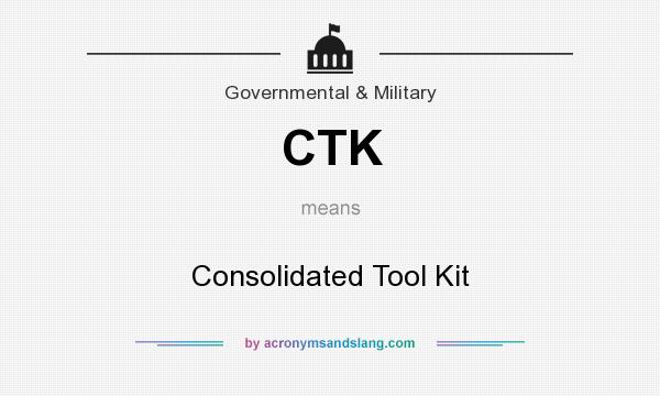 What does CTK mean? It stands for Consolidated Tool Kit