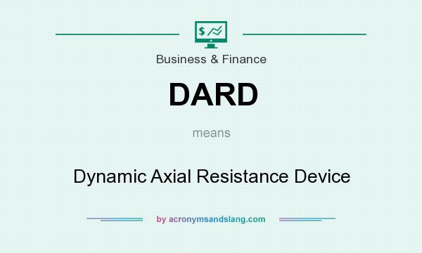 What does DARD mean? It stands for Dynamic Axial Resistance Device