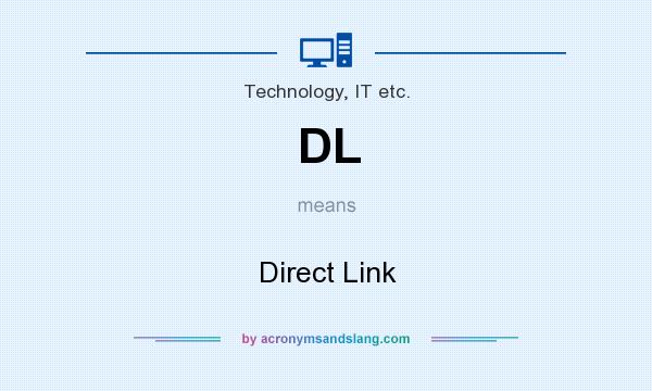 What does DL mean? It stands for Direct Link