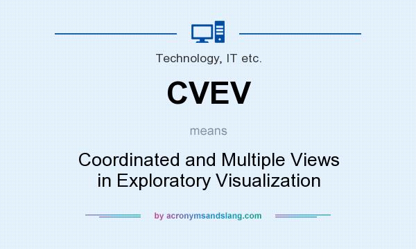 What does CVEV mean? It stands for Coordinated and Multiple Views in Exploratory Visualization