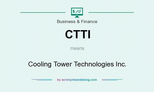 What does CTTI mean? It stands for Cooling Tower Technologies Inc.