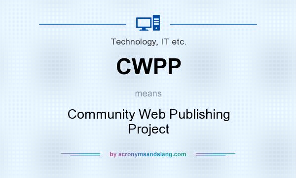 What does CWPP mean? It stands for Community Web Publishing Project