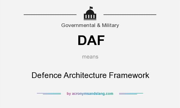 What does DAF mean? It stands for Defence Architecture Framework