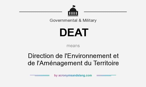 What does DEAT mean? It stands for Direction de l`Environnement et de l`Aménagement du Territoire