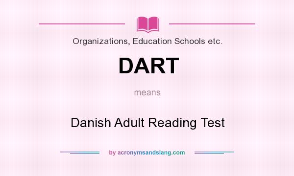What does DART mean? It stands for Danish Adult Reading Test