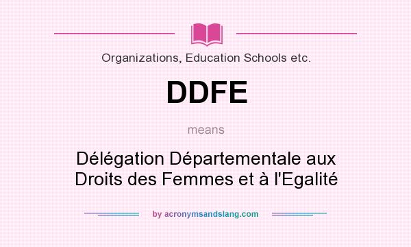 What does DDFE mean? It stands for Délégation Départementale aux Droits des Femmes et à l`Egalité