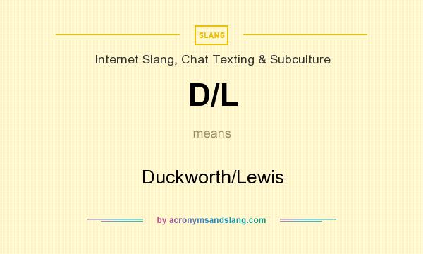 What does D/L mean? It stands for Duckworth/Lewis