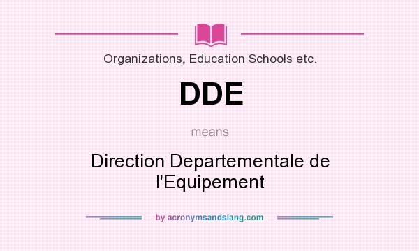 What does DDE mean? It stands for Direction Departementale de l`Equipement