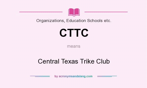 What does CTTC mean? It stands for Central Texas Trike Club