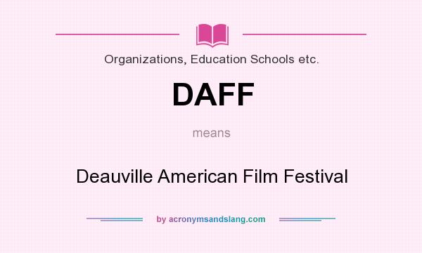 What does DAFF mean? It stands for Deauville American Film Festival
