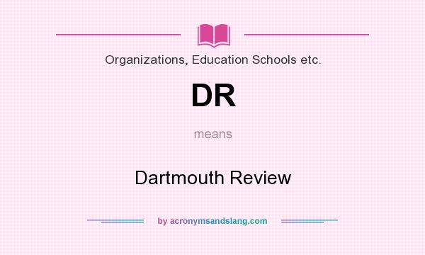 What does DR mean? It stands for Dartmouth Review
