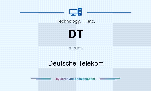 What does DT mean? It stands for Deutsche Telekom