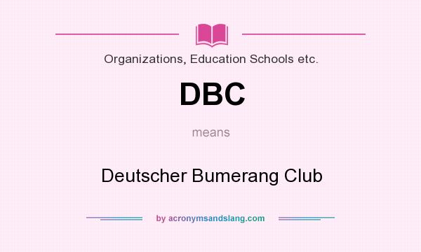What does DBC mean? It stands for Deutscher Bumerang Club
