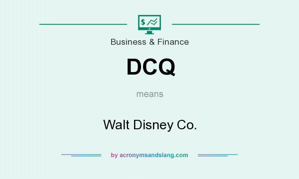 What does DCQ mean? It stands for Walt Disney Co.