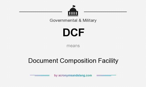 What does DCF mean? It stands for Document Composition Facility