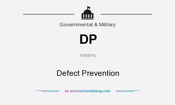 What does DP mean? It stands for Defect Prevention