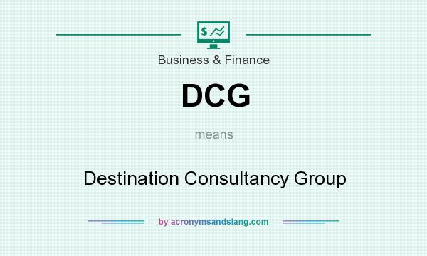 What does DCG mean? It stands for Destination Consultancy Group
