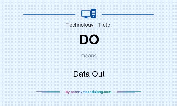What does DO mean? It stands for Data Out