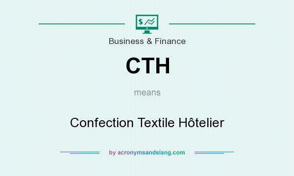 What does CTH mean? It stands for Confection Textile Hôtelier