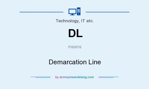 What does DL mean? It stands for Demarcation Line