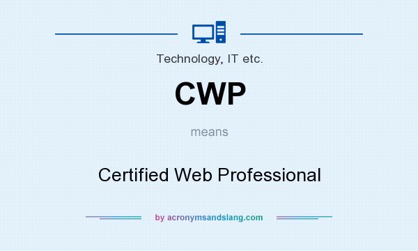 What does CWP mean? It stands for Certified Web Professional