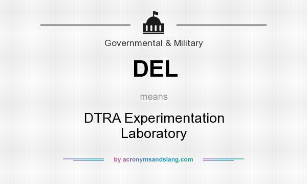 What does DEL mean? It stands for DTRA Experimentation Laboratory